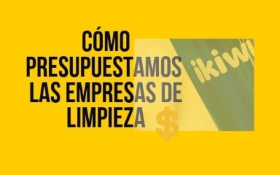 Cómo presupuestamos las empresas de limpieza
