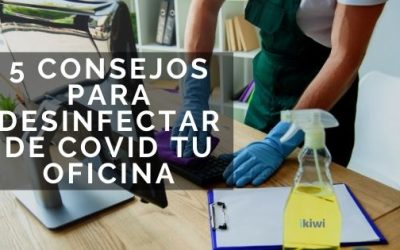 5 consejos para desinfectar de COVID tu oficina – Ikiwi